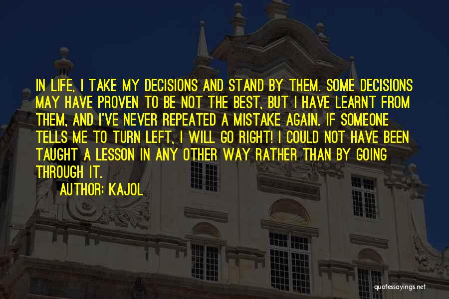 I Have Learnt A Lesson Quotes By Kajol