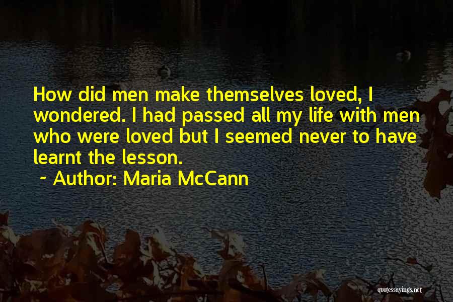 I Have Learnt A Lesson Quotes By Maria McCann