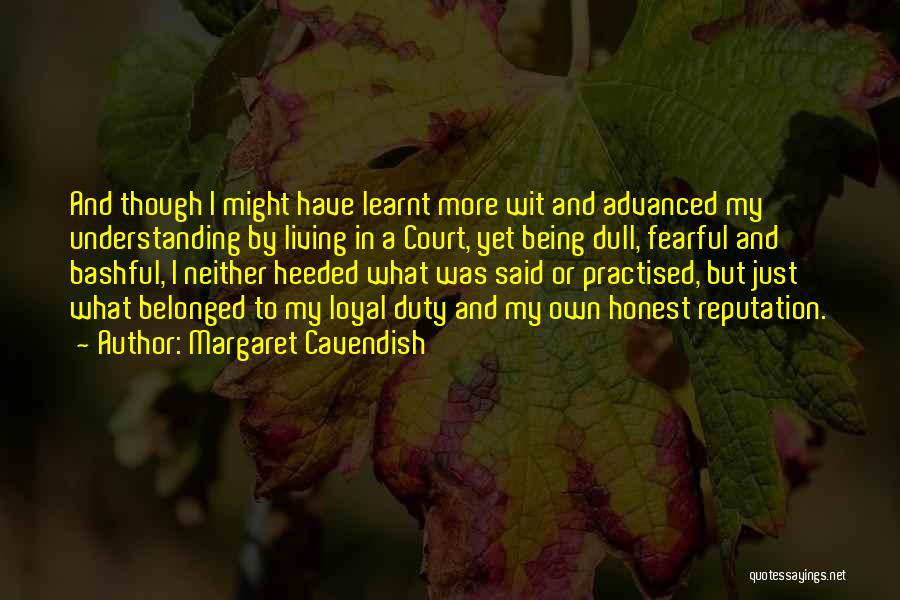 I Have Learnt Quotes By Margaret Cavendish