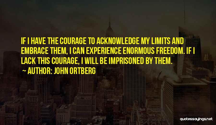 I Have Limits Quotes By John Ortberg