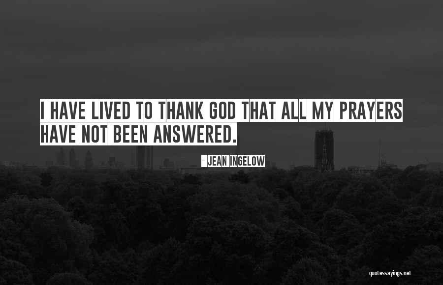 I Have Lived To Thank God Quotes By Jean Ingelow