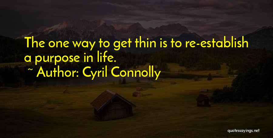 I Have Loss Weight Quotes By Cyril Connolly