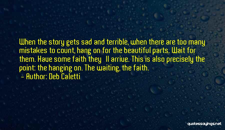 I Have Lost Faith In You Quotes By Deb Caletti