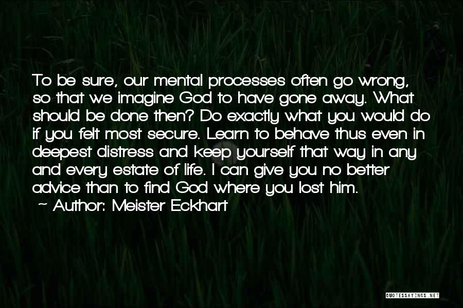 I Have Lost Faith In You Quotes By Meister Eckhart