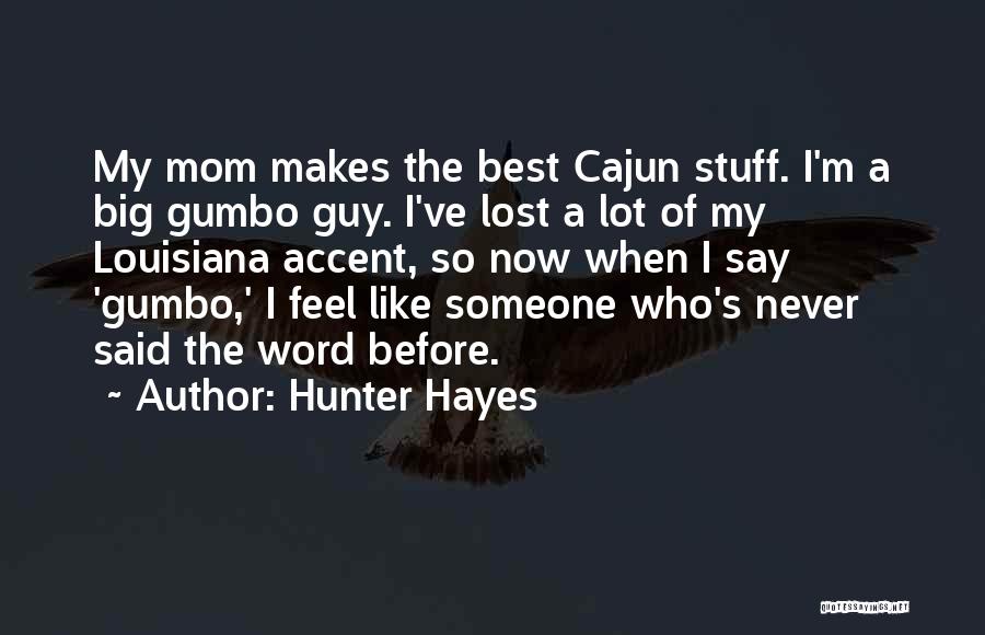 I Have Lost My Mom Quotes By Hunter Hayes