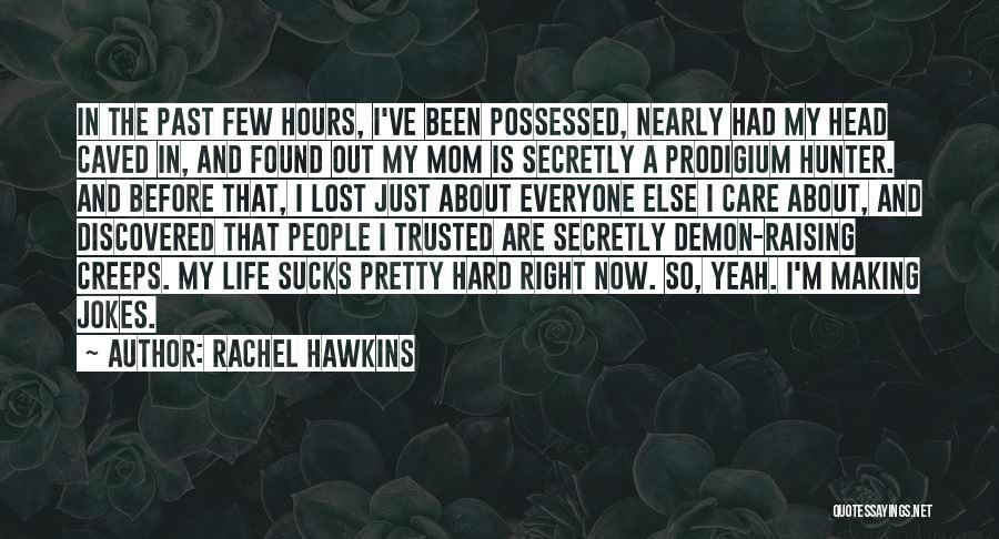 I Have Lost My Mom Quotes By Rachel Hawkins