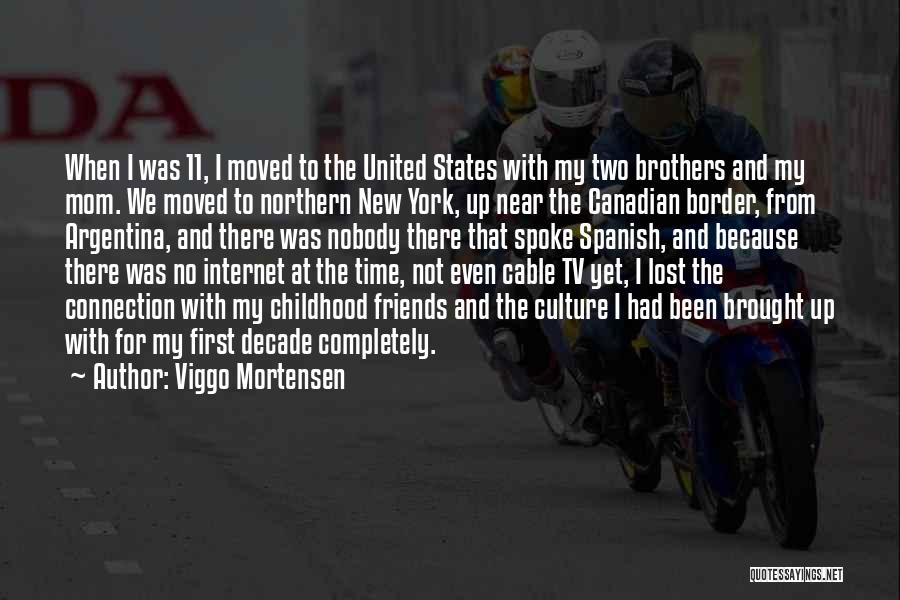 I Have Lost My Mom Quotes By Viggo Mortensen