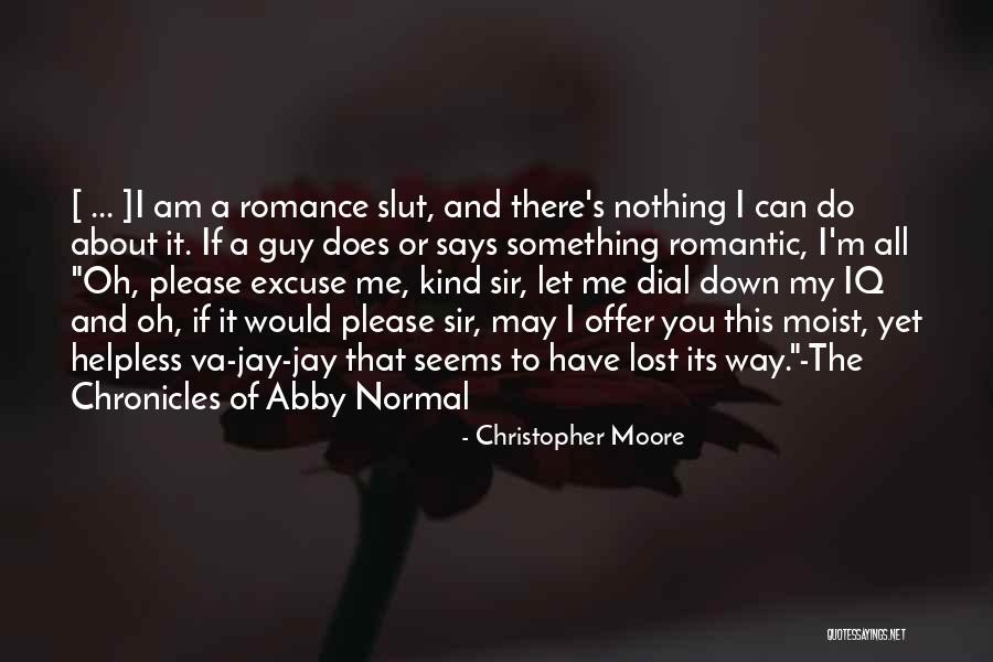 I Have Lost My Way Quotes By Christopher Moore I Have Lost My Way Quotes By Christopher Moore