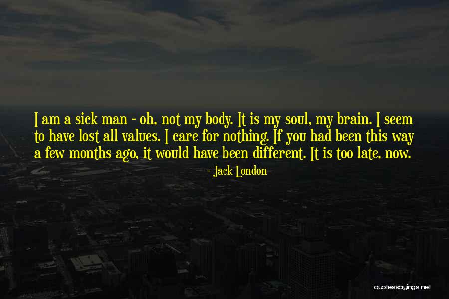 I Have Lost My Way Quotes By Jack London I Have Lost My Way Quotes By Jack London