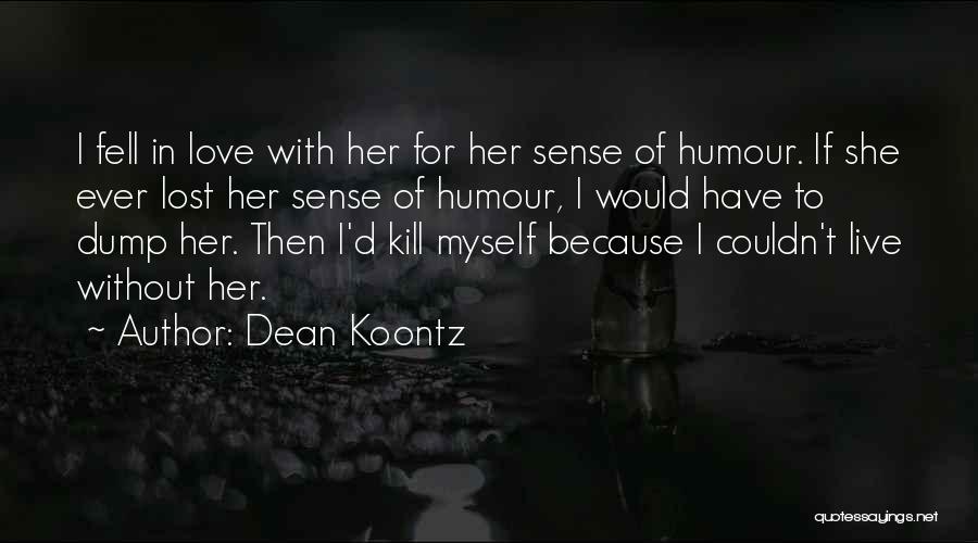 I Have Lost Myself Quotes By Dean Koontz