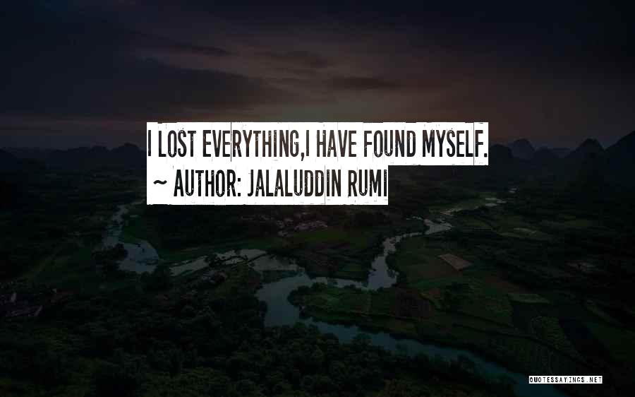 I Have Lost Myself Quotes By Jalaluddin Rumi