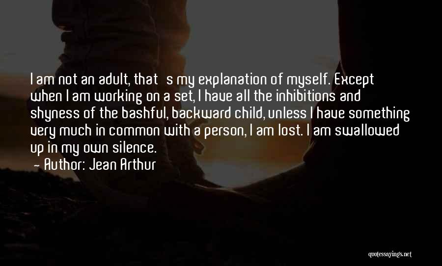 I Have Lost Myself Quotes By Jean Arthur