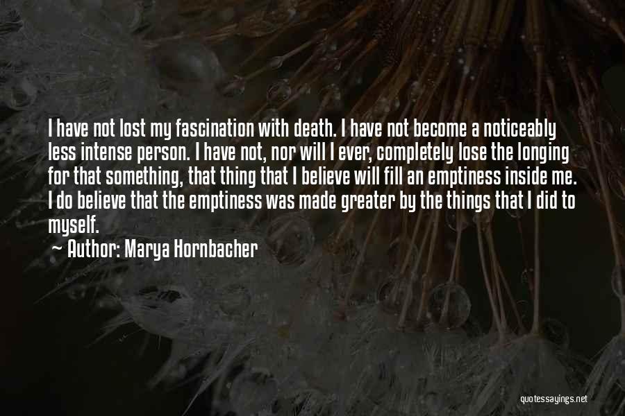 I Have Lost Myself Quotes By Marya Hornbacher