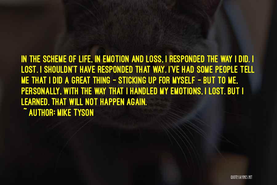 I Have Lost Myself Quotes By Mike Tyson