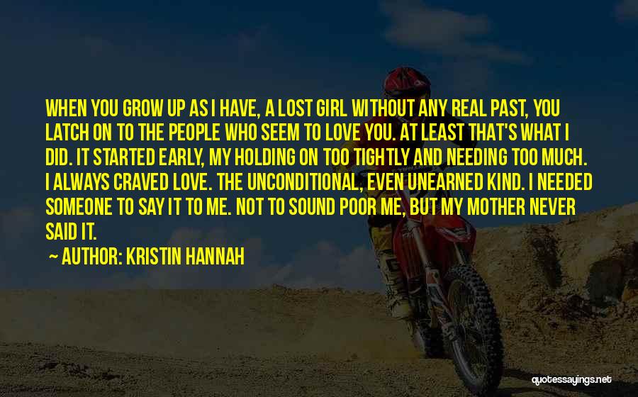I Have Lost Someone Quotes By Kristin Hannah