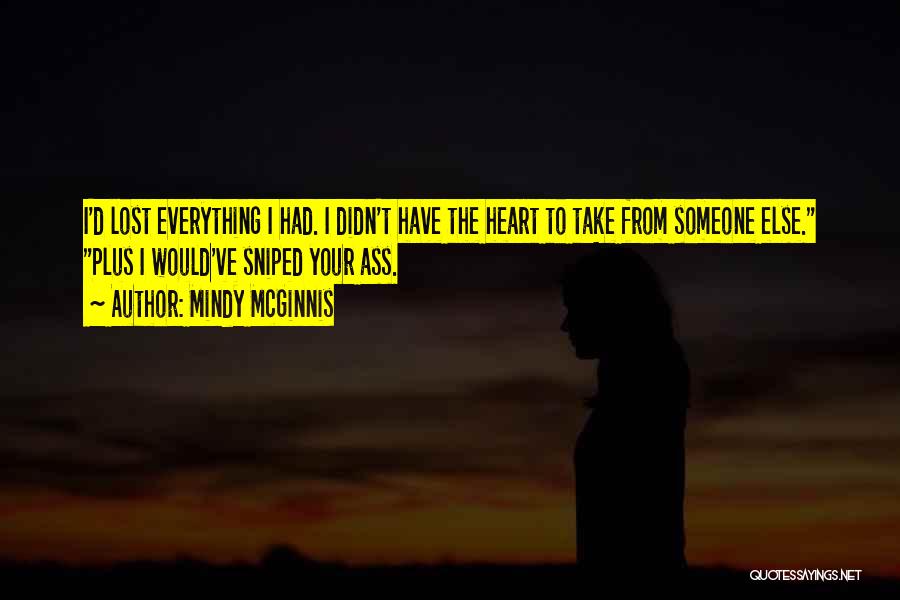 I Have Lost Someone Quotes By Mindy McGinnis