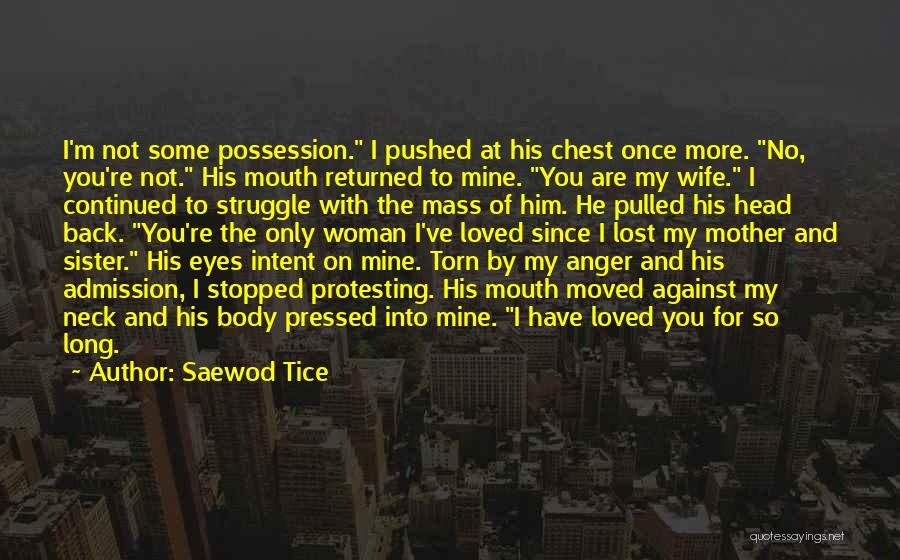 I Have Loved And Lost Quotes By Saewod Tice