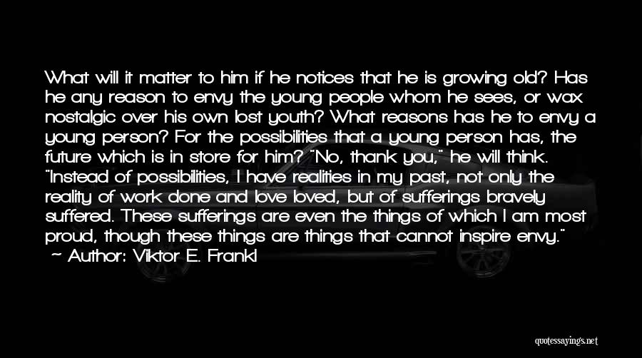I Have Loved And Lost Quotes By Viktor E. Frankl