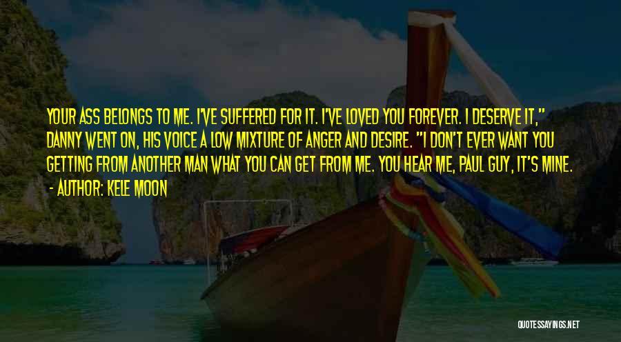 I Have Loved You Forever Quotes By Kele Moon