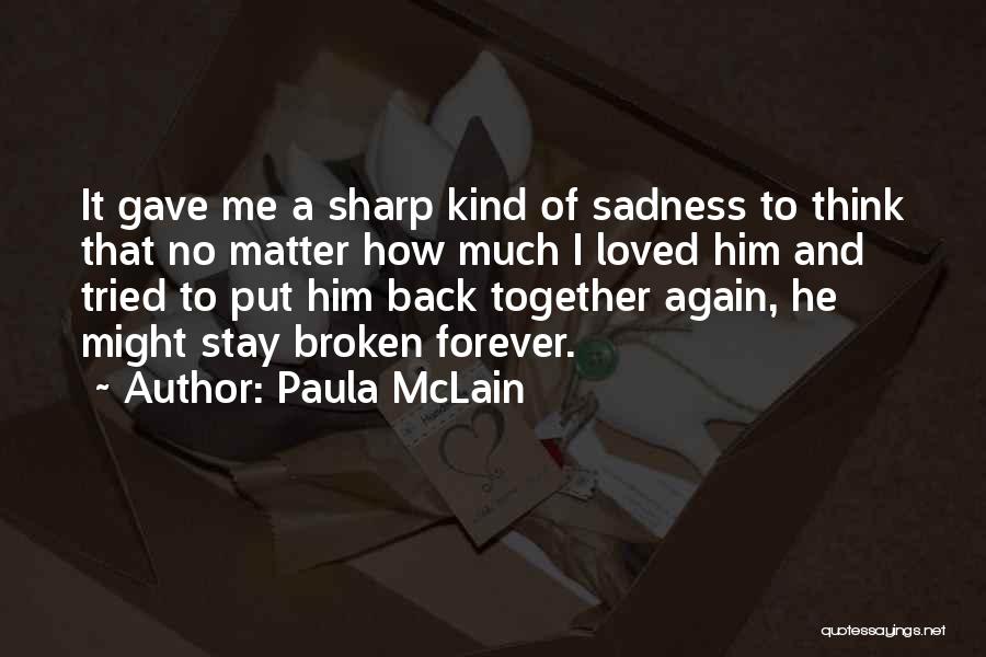 I Have Loved You Forever Quotes By Paula McLain