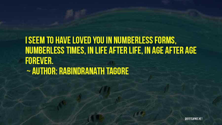 I Have Loved You Forever Quotes By Rabindranath Tagore