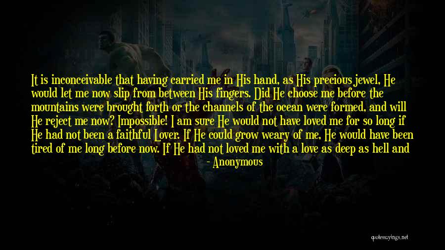 I Have Loved You With An Everlasting Love Quotes By Anonymous I Have Loved You With An Everlasting Love Quotes By Anonymous