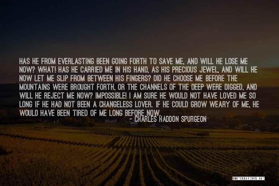 I Have Loved You With An Everlasting Love Quotes By Charles Haddon Spurgeon