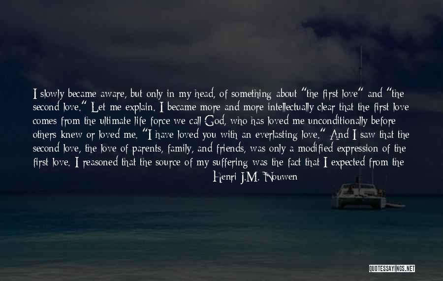 I Have Loved You With An Everlasting Love Quotes By Henri J.M. Nouwen I Have Loved You With An Everlasting Love Quotes By Henri J.M. Nouwen