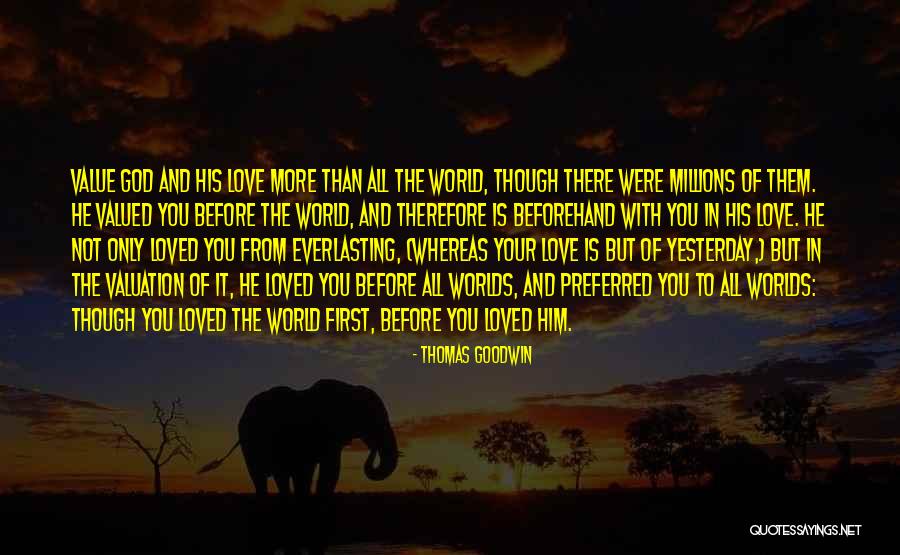 I Have Loved You With An Everlasting Love Quotes By Thomas Goodwin I Have Loved You With An Everlasting Love Quotes By Thomas Goodwin