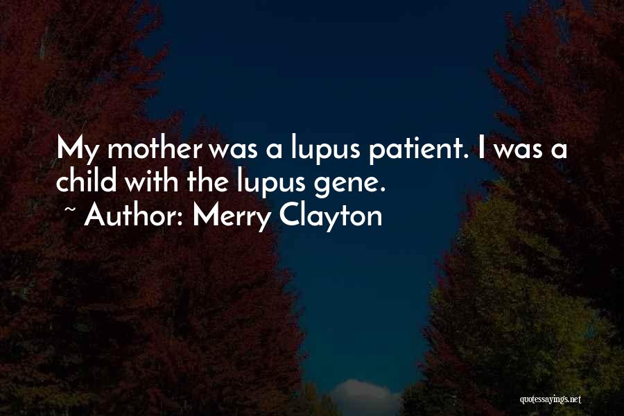I Have Lupus Quotes By Merry Clayton