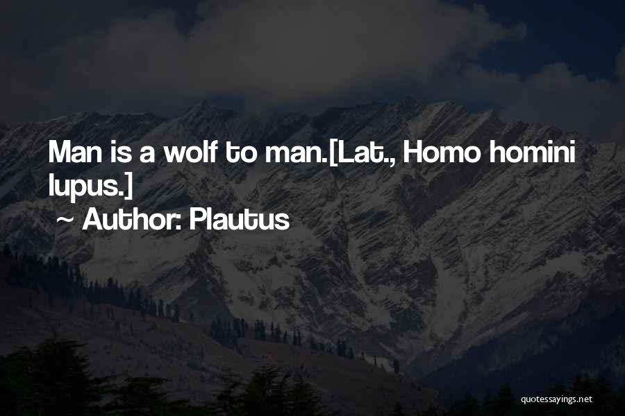 I Have Lupus Quotes By Plautus
