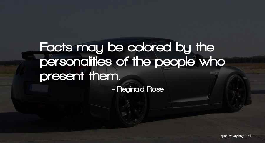 I Have Many Personalities Quotes By Reginald Rose