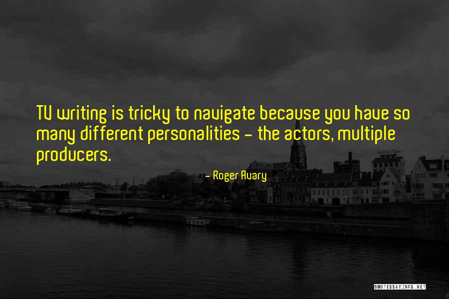 I Have Multiple Personalities Quotes By Roger Avary I Have Multiple Personalities Quotes By Roger Avary