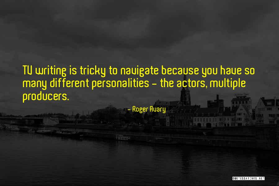 I Have Multiple Personalities Quotes By Roger Avary