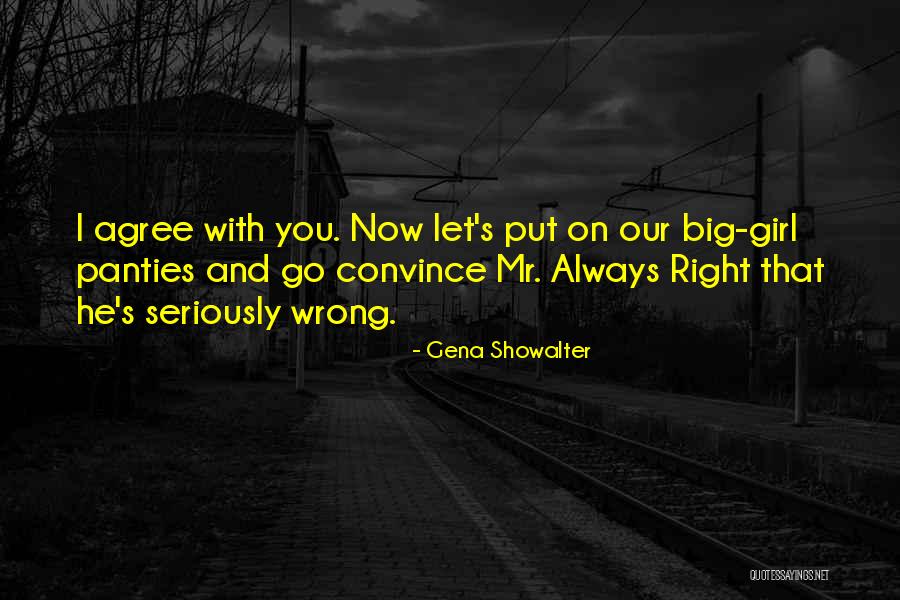 I Have My Big Girl Panties On Quotes By Gena Showalter I Have My Big Girl Panties On Quotes By Gena Showalter