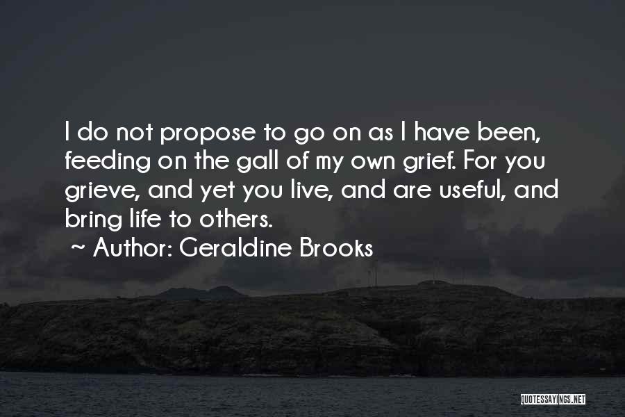 I Have My Own Life To Live Quotes By Geraldine Brooks