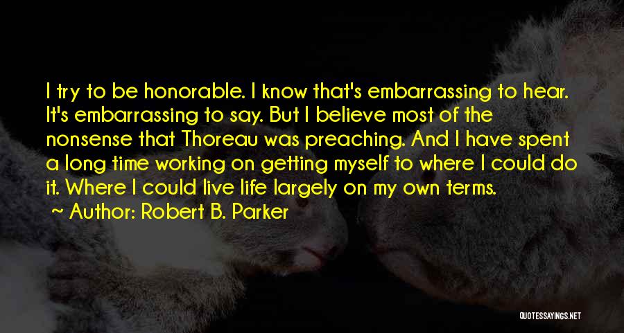 I Have My Own Life To Live Quotes By Robert B. Parker