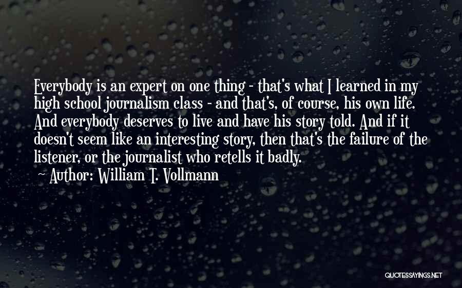 I Have My Own Life To Live Quotes By William T. Vollmann