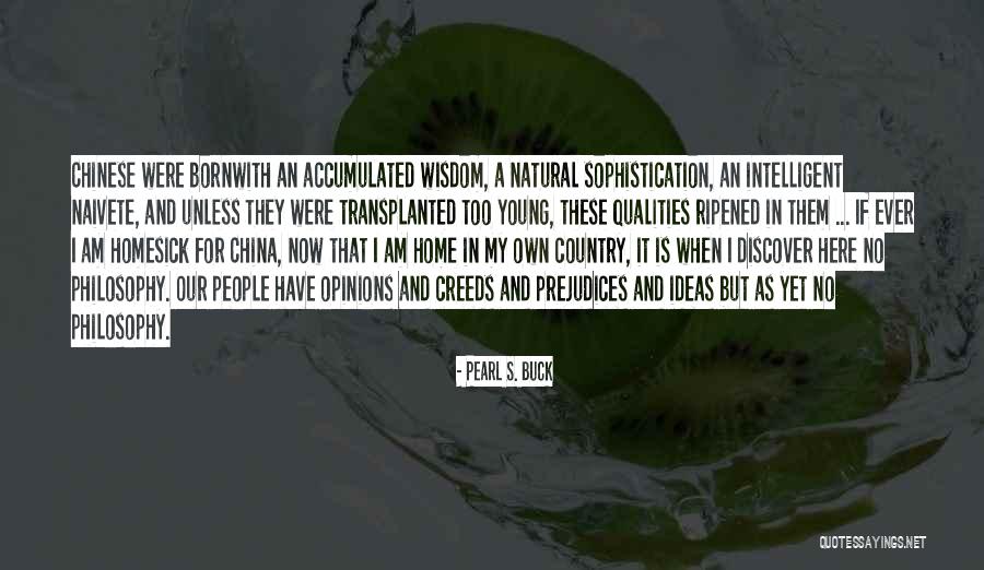 I Have My Own Opinions Quotes By Pearl S. Buck I Have My Own Opinions Quotes By Pearl S. Buck