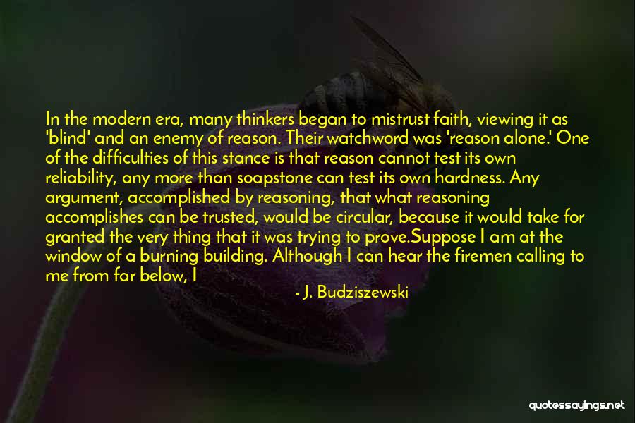 I Have My Own Reasons Quotes By J. Budziszewski I Have My Own Reasons Quotes By J. Budziszewski
