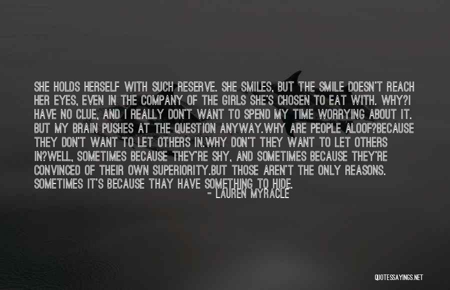 I Have My Own Reasons Quotes By Lauren Myracle I Have My Own Reasons Quotes By Lauren Myracle