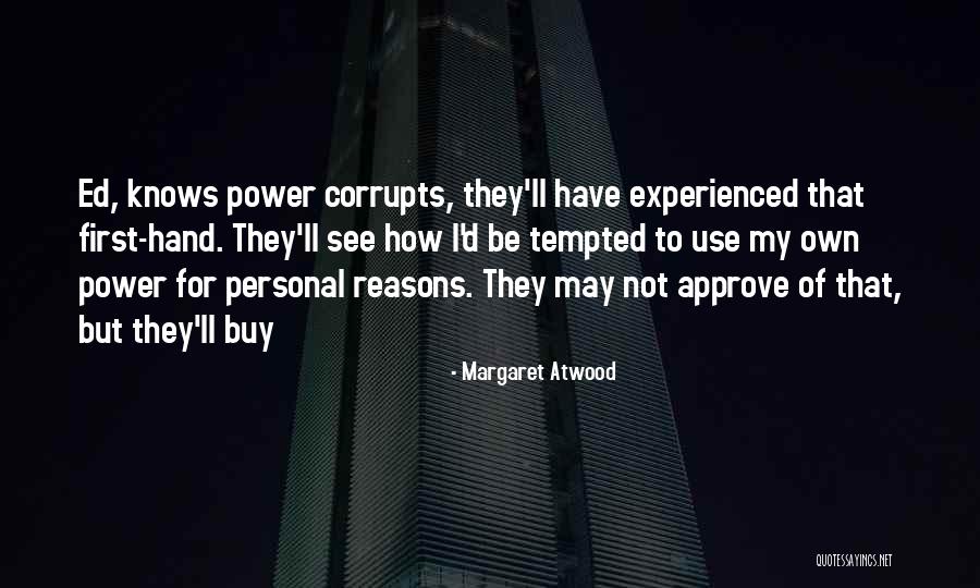 I Have My Own Reasons Quotes By Margaret Atwood I Have My Own Reasons Quotes By Margaret Atwood