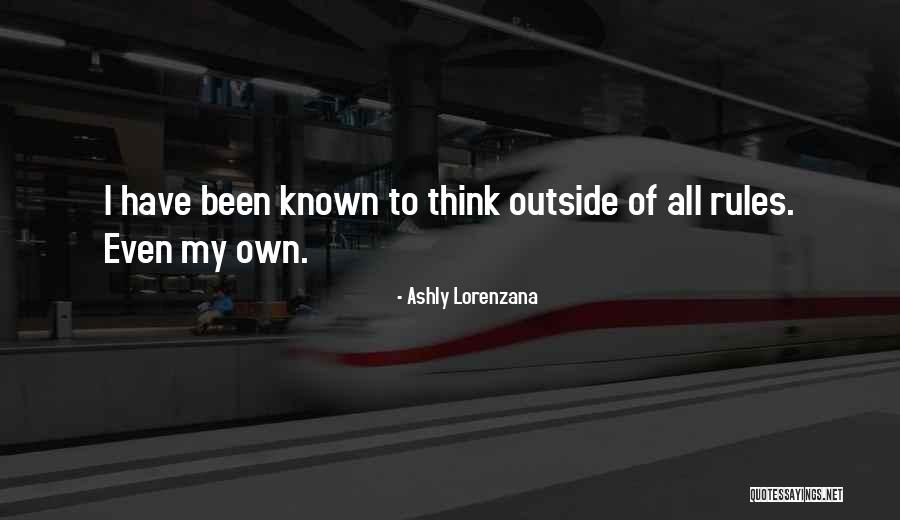 I Have My Own Rules Quotes By Ashly Lorenzana