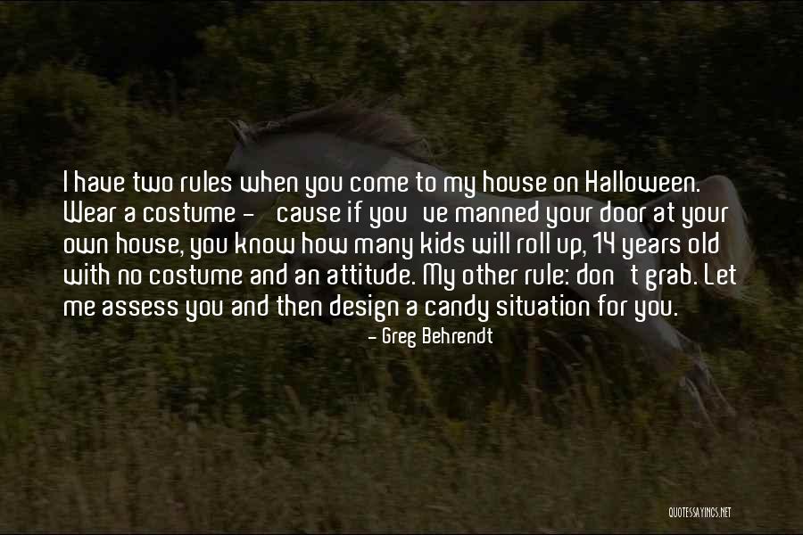 I Have My Own Rules Quotes By Greg Behrendt