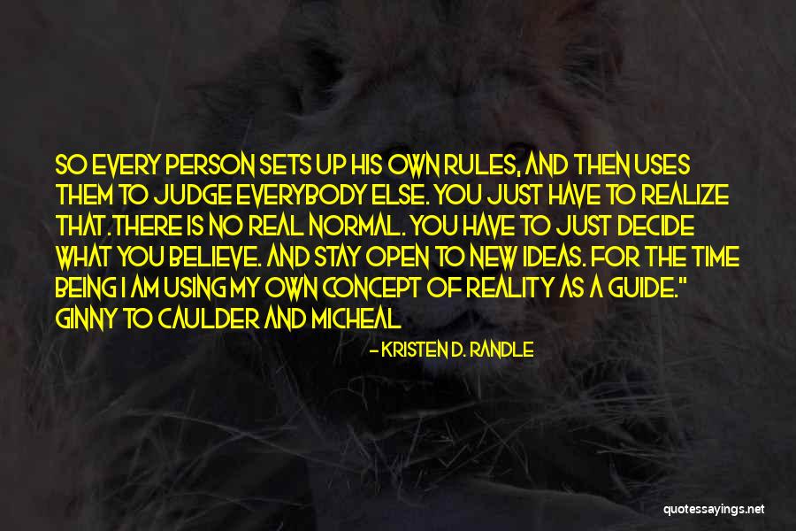 I Have My Own Rules Quotes By Kristen D. Randle