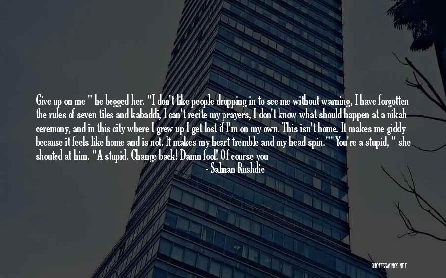 I Have My Own Rules Quotes By Salman Rushdie