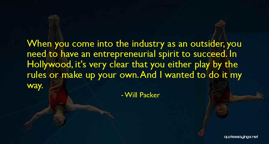 I Have My Own Rules Quotes By Will Packer