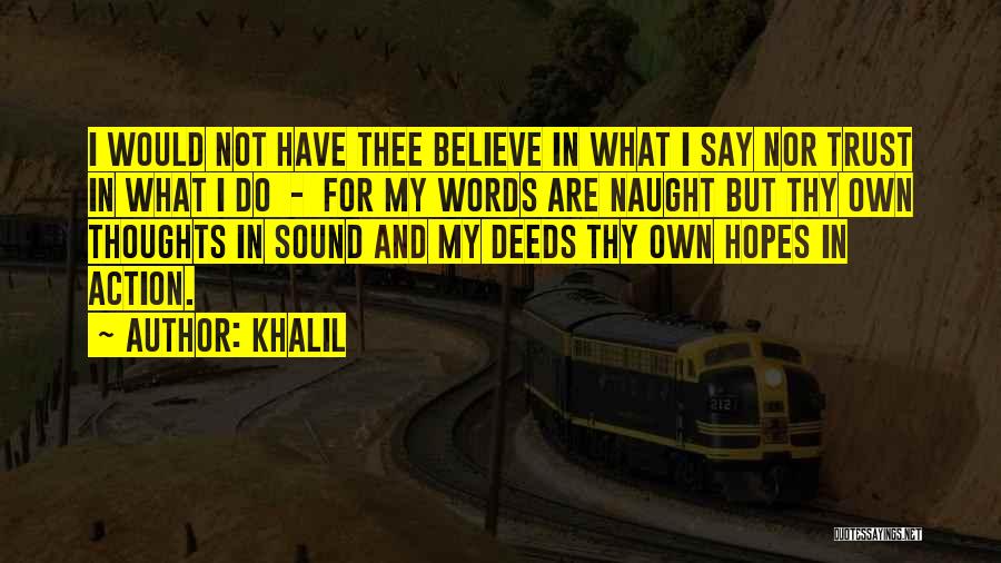 I Have My Own Thoughts Quotes By Khalil