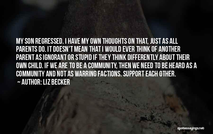 I Have My Own Thoughts Quotes By Liz Becker