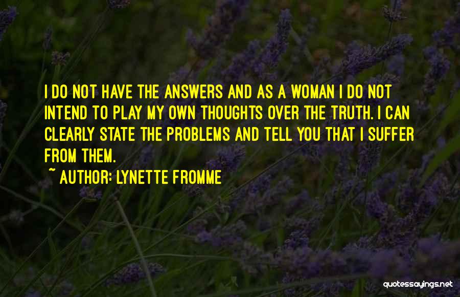 I Have My Own Thoughts Quotes By Lynette Fromme